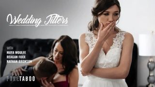 Wedding Jitters – Reagan Foxx, Maya Woulfe & Nathan Bronson